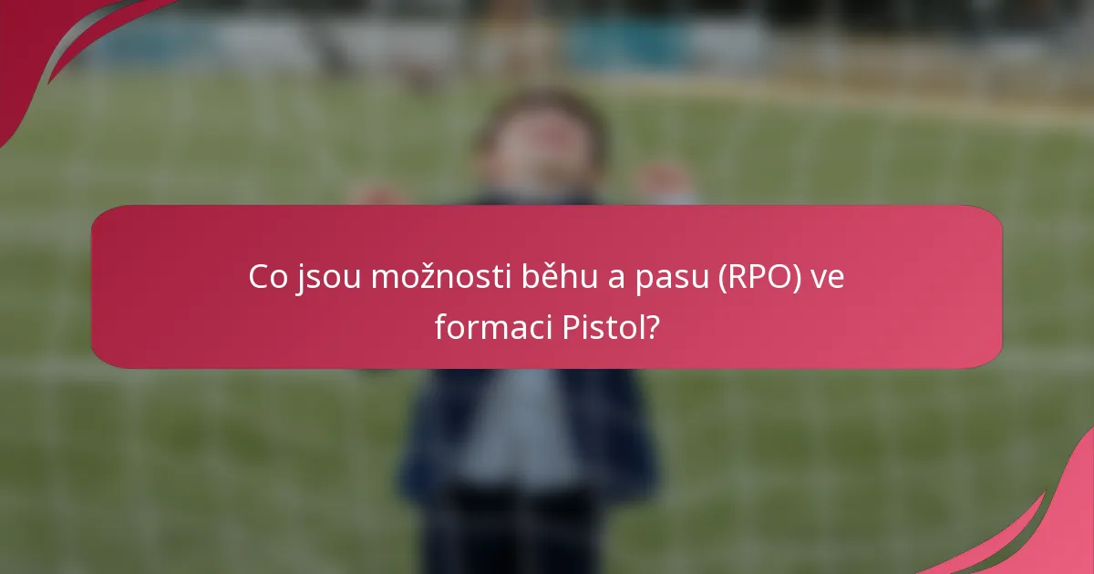 Co jsou možnosti běhu a pasu (RPO) ve formaci Pistol?
