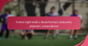 Funkce tight endů v těsné formaci: blokování, přijímání, univerzálnost