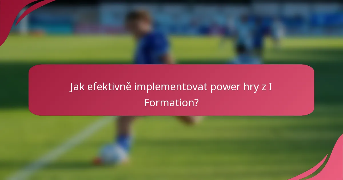 Jak efektivně implementovat power hry z I Formation?