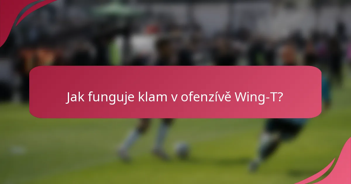 Jak funguje klam v ofenzívě Wing-T?