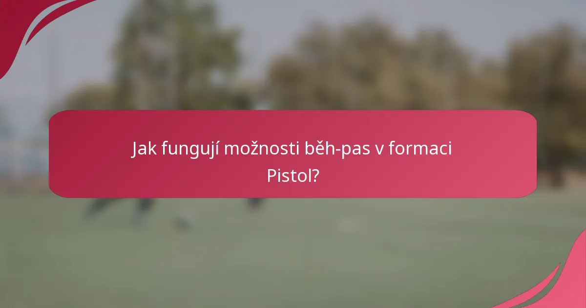 Jak fungují možnosti běh-pas v formaci Pistol?