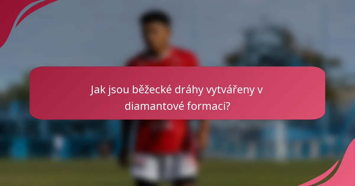 Jak jsou běžecké dráhy vytvářeny v diamantové formaci?