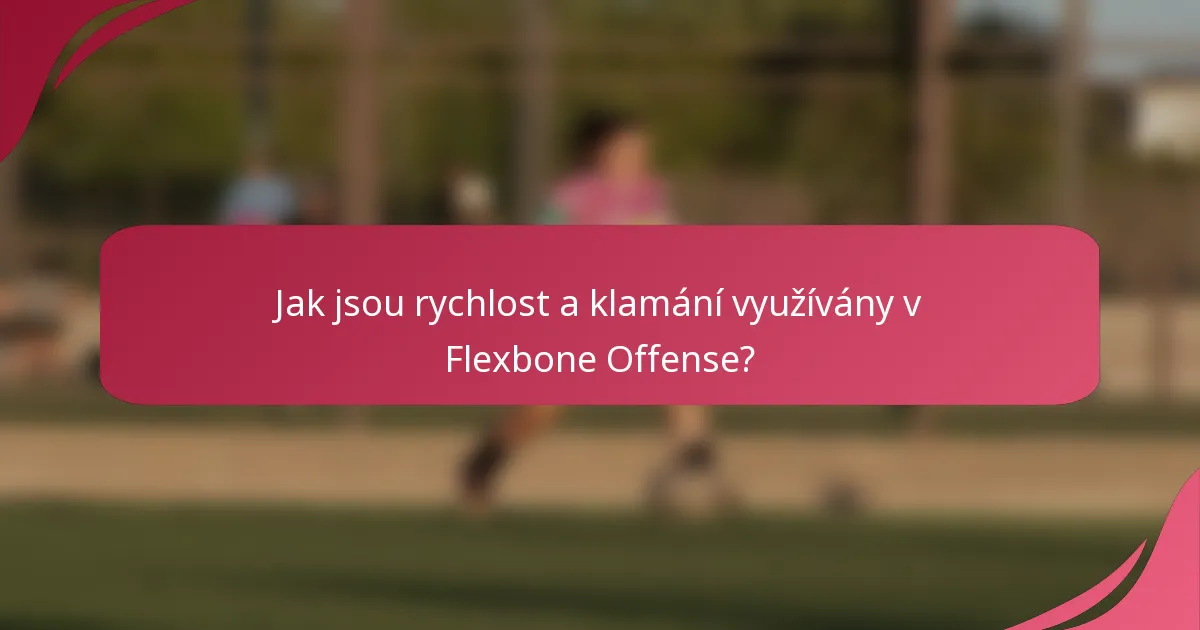 Jak jsou rychlost a klamání využívány v Flexbone Offense?