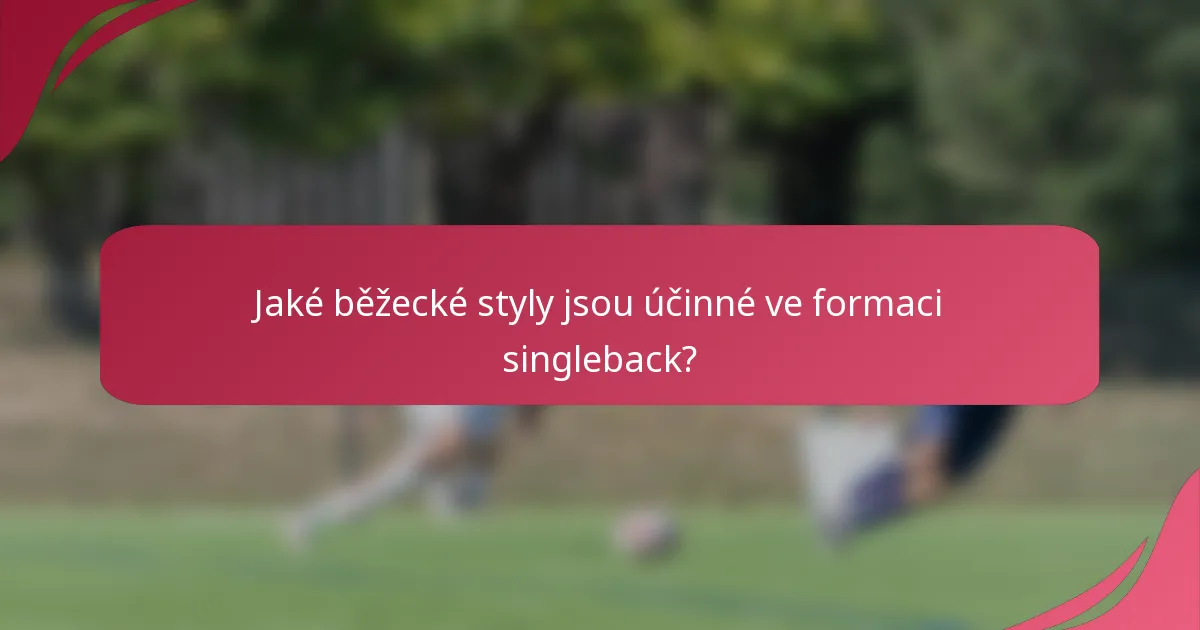 Jaké běžecké styly jsou účinné ve formaci singleback?